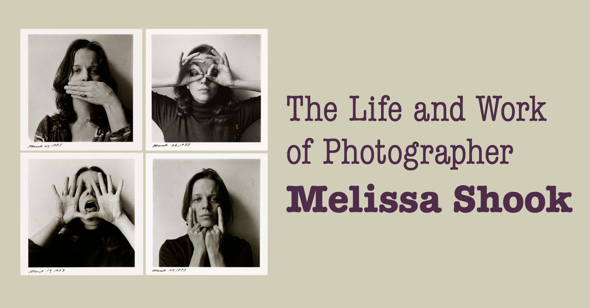 Life & Work of Melissa Shook