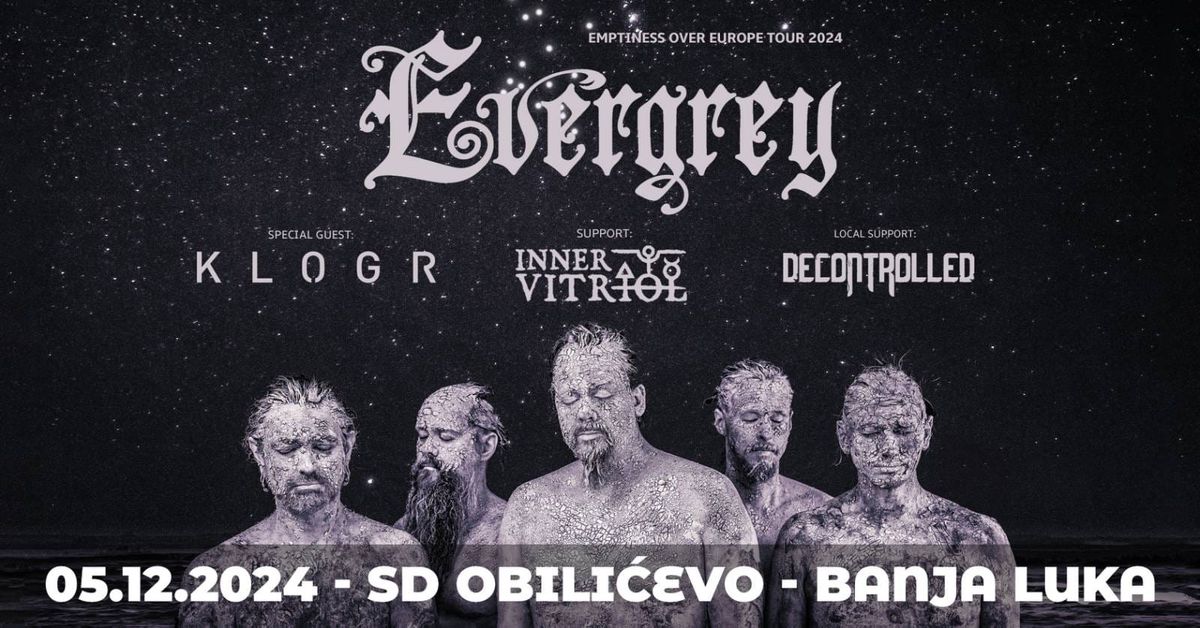  EVERGREY + Klogr + Inner Vitriol + Decontrolled: 05.12.2024 (BH) BANJA LUKA, Sports Hall Obilicevo