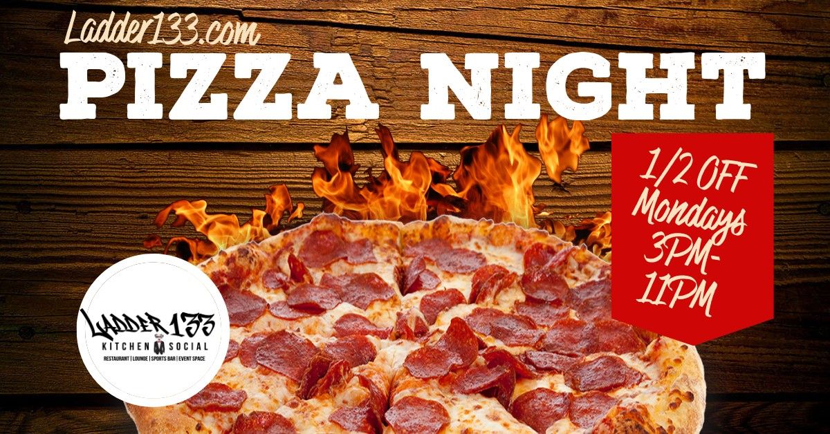 1\/2 OFF PIZZA NIGHT AT LADDER 133