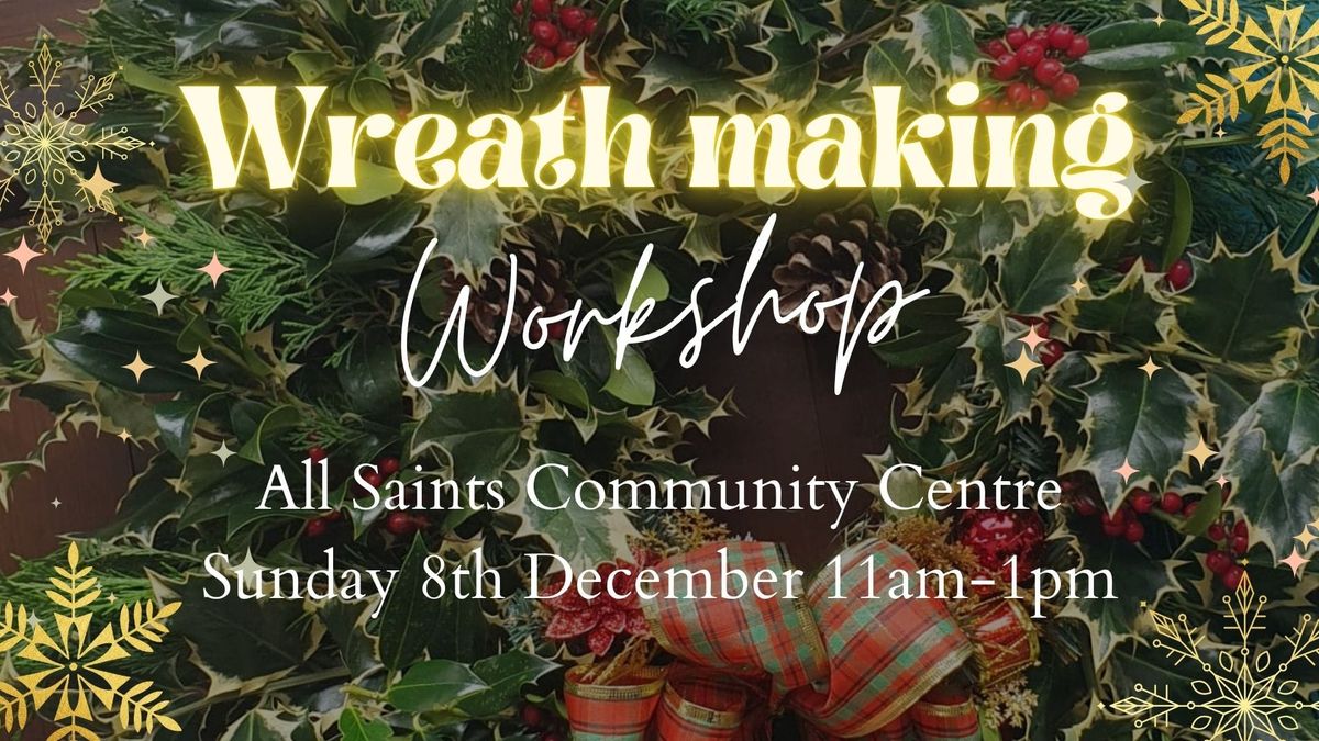 Wreath making workshop!