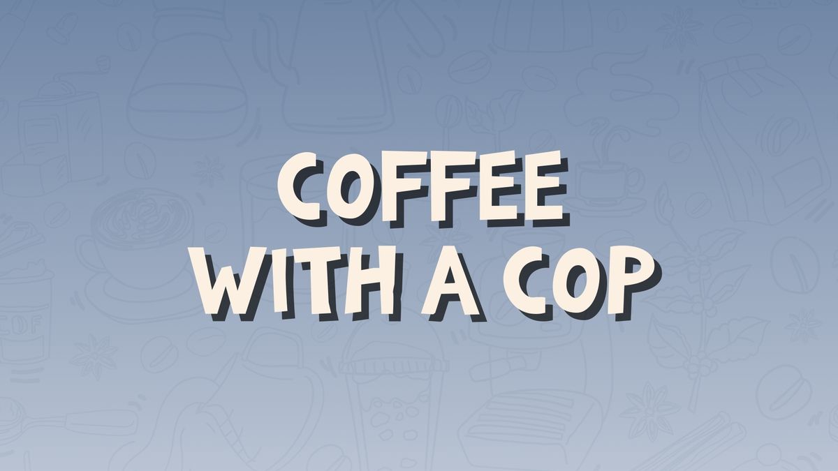 Coffee with a Cop