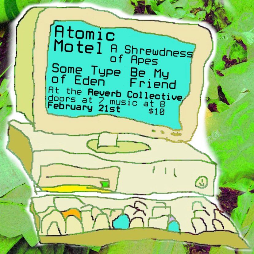 Atomic Motel \/ ASOA \/ Some Type of Eden \/ Be My Friend at Reverb