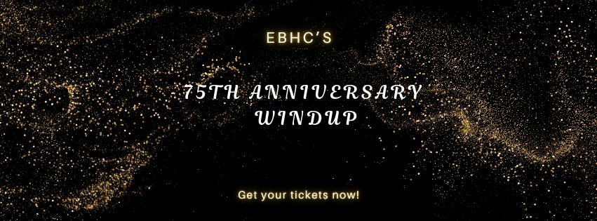 EBHC 75th Anniversary Windup