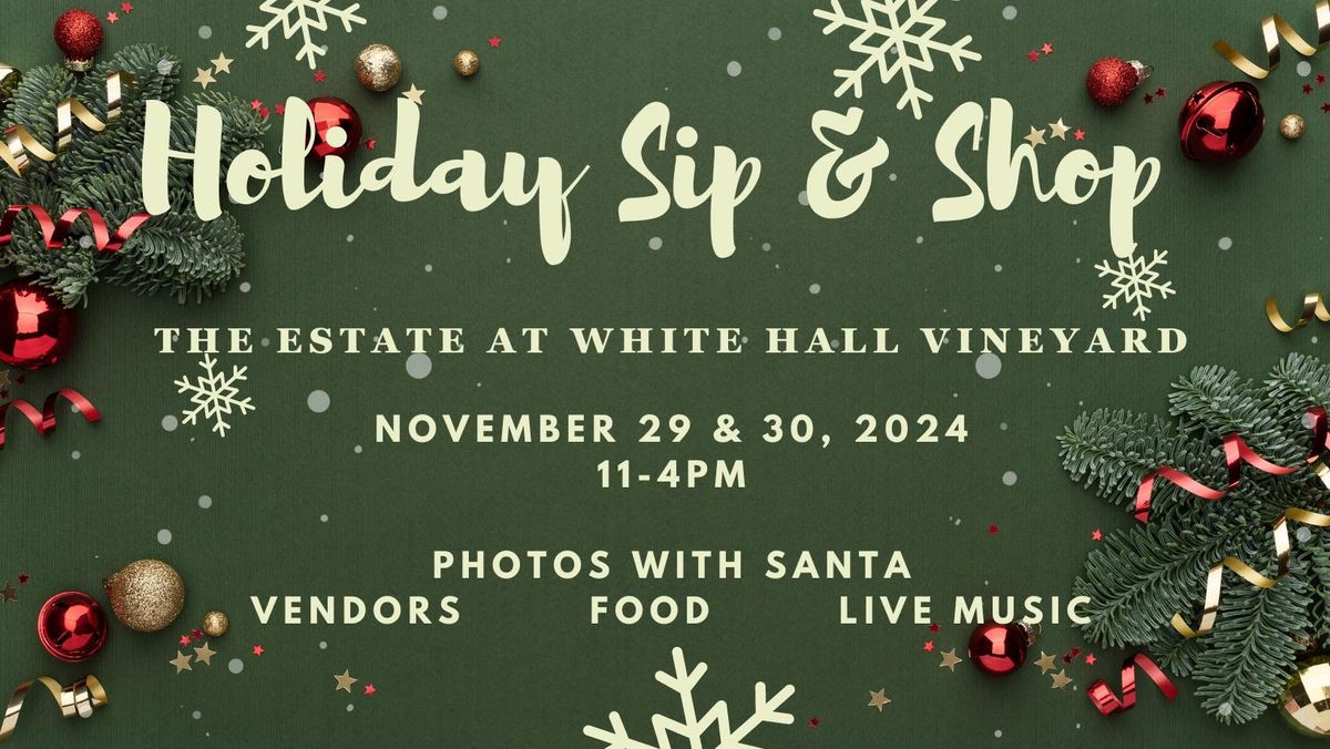 Annual  2 Day Holiday Sip & Shop Black Friday & Small Business Saturday.  Santa Ago here on Friday 