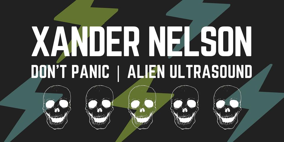 Xander Nelson with Don't Panic & Alien Ultrasound