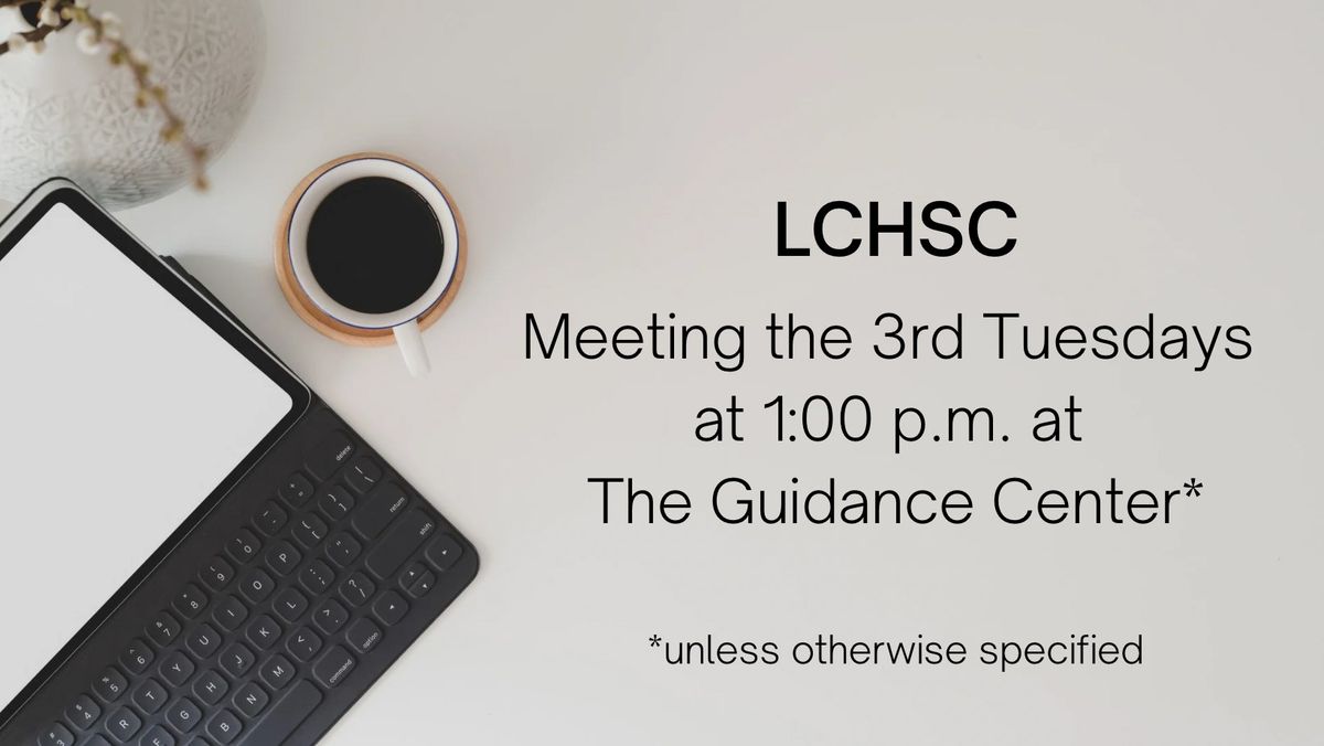 LCHSC MONTHLY MEETING