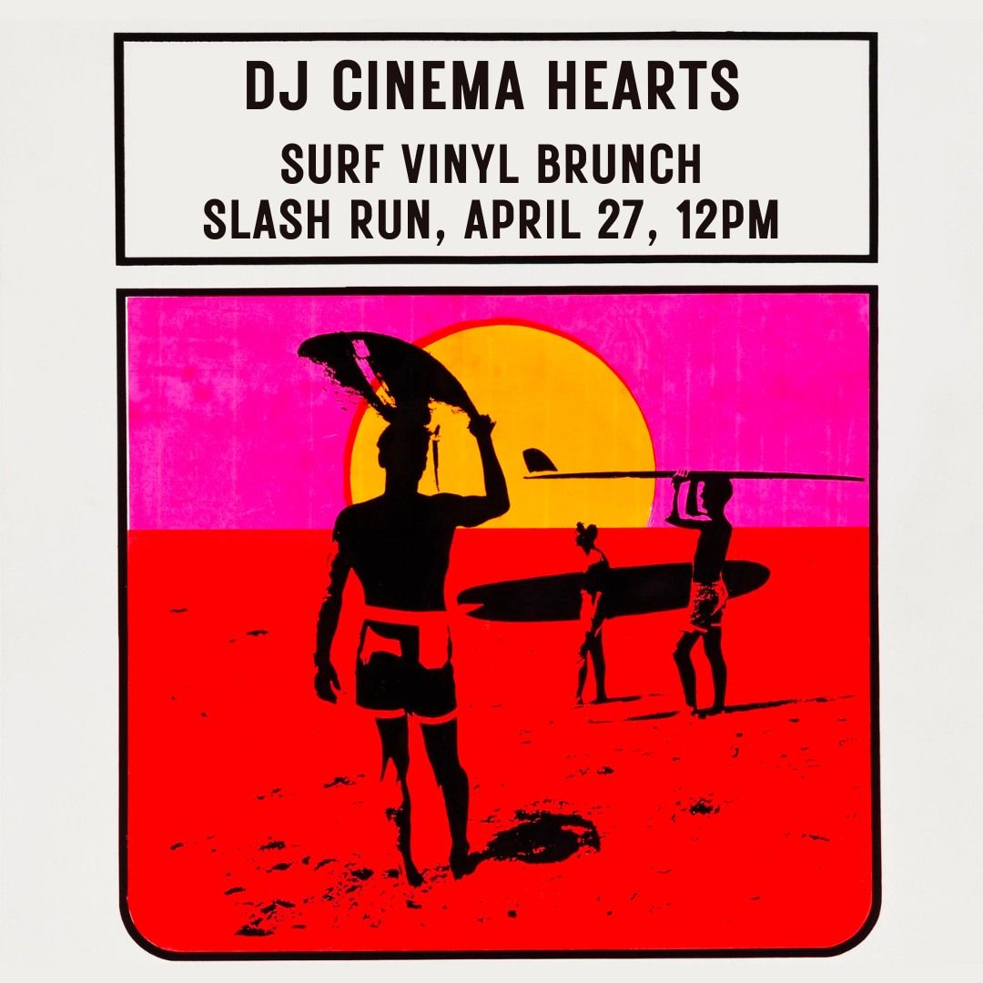 Surf Vinyl Brunch with DJ Cinema Hearts
