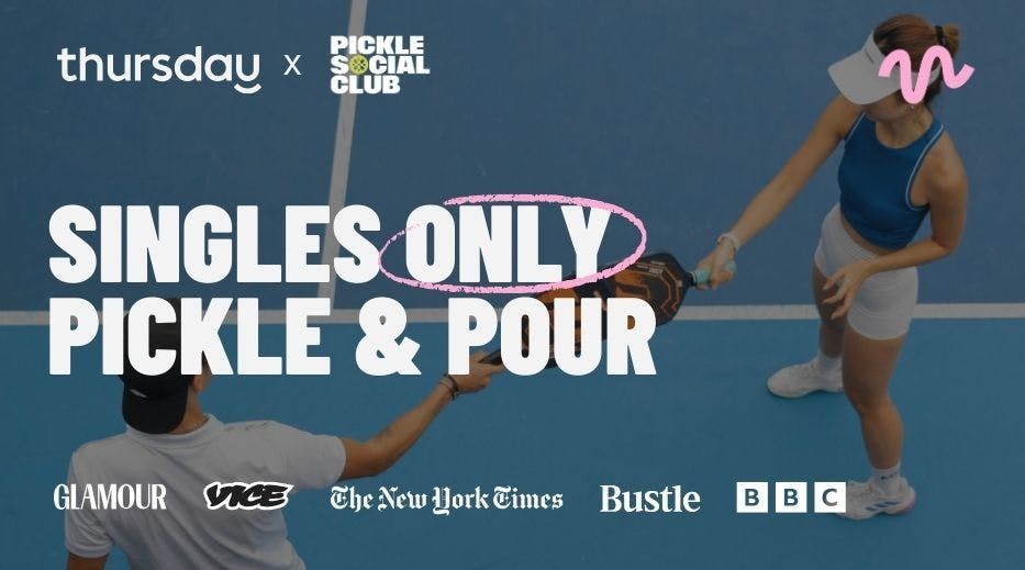 Thursday | Singles Only Pickle &amp; Pour (25+) | Pickle Social Club