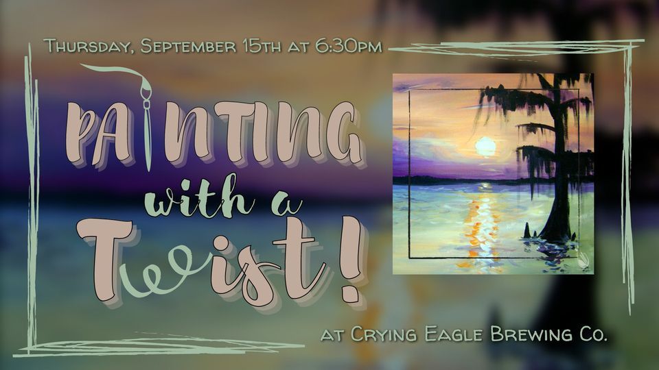Painting with a Twist, Crying Eagle Brewing, Lake Charles, 15 September