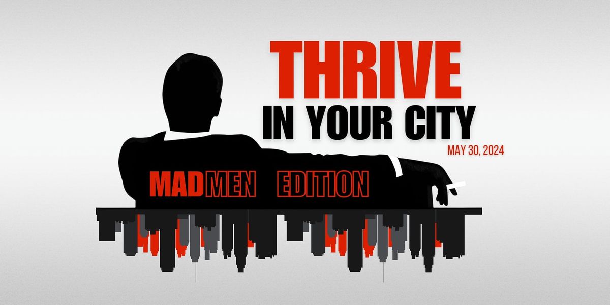 Thrive In Your City Networking - Mad Men Edition