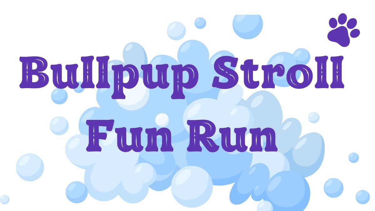 Bullpup Stroll Fun Run 