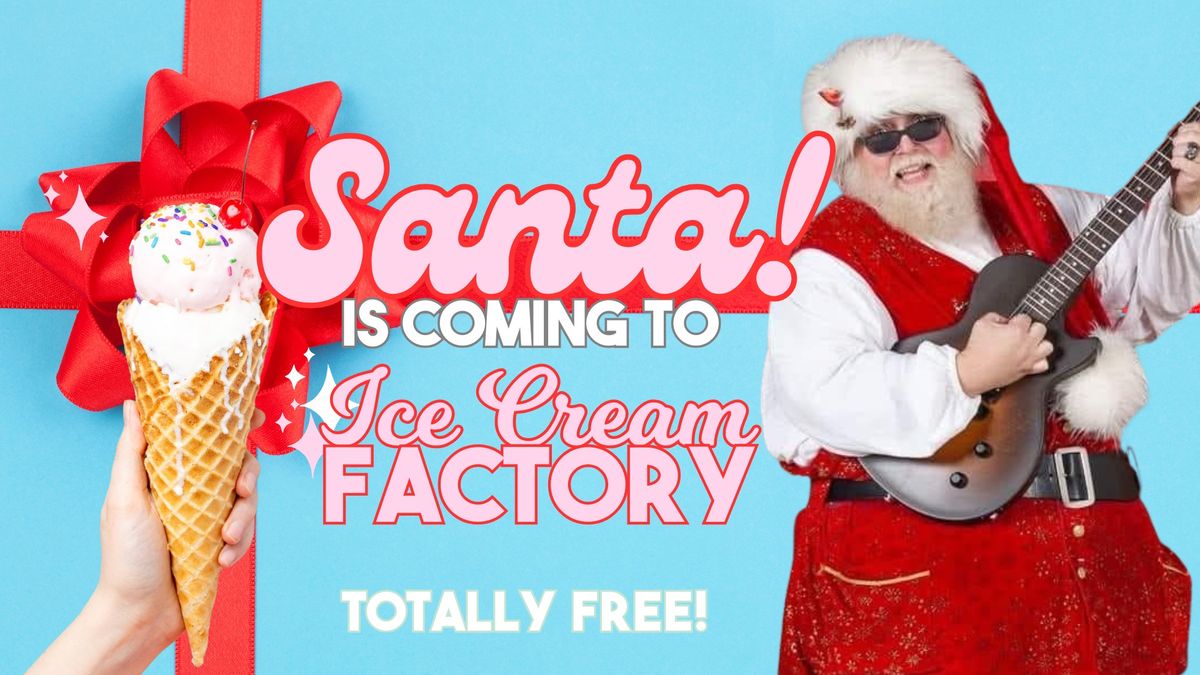 Santa @ Ice Cream Factory - Jefferson City!! \ud83c\udf85\ud83c\udf84\ud83c\udf66