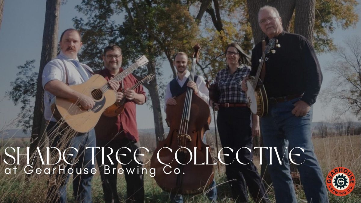 Shade Tree Collective @GearHouse Brewing Co.! 