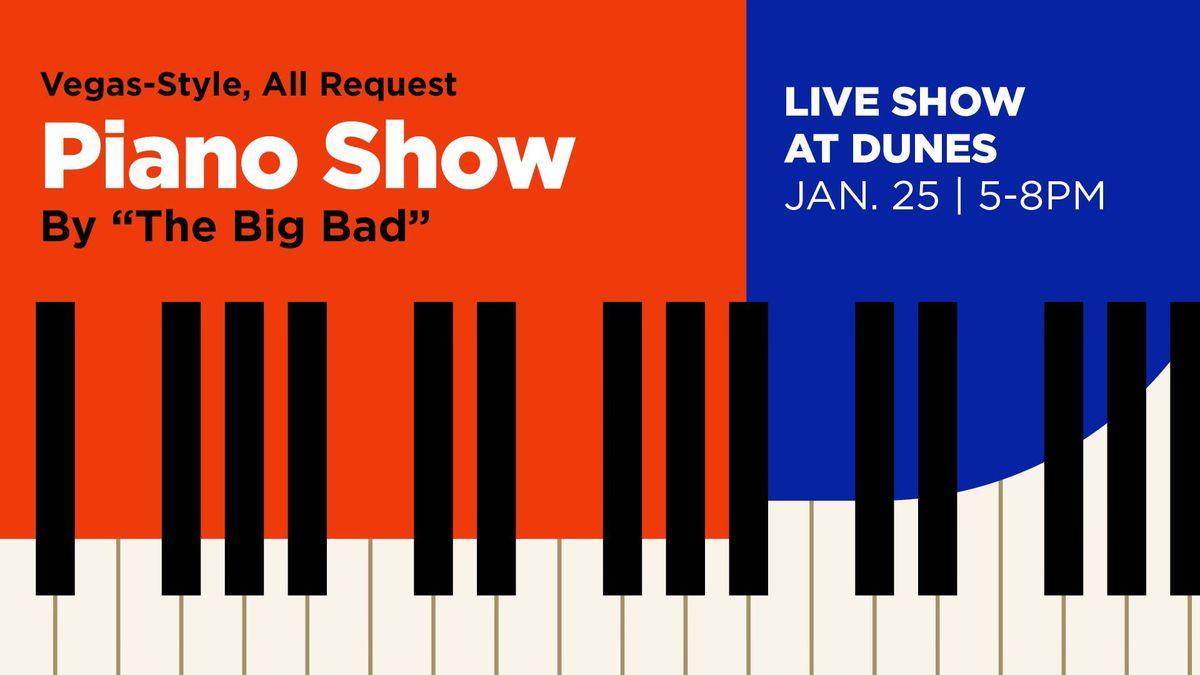 Vegas-Style, All-Request Piano Show Performed by \u201cThe Big Bad\u201d