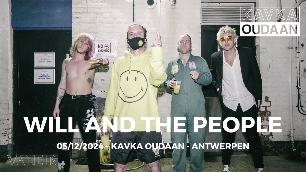 WILL AND THE PEOPLE (UK) | KAVKA OUDAAN | ANTWERPEN