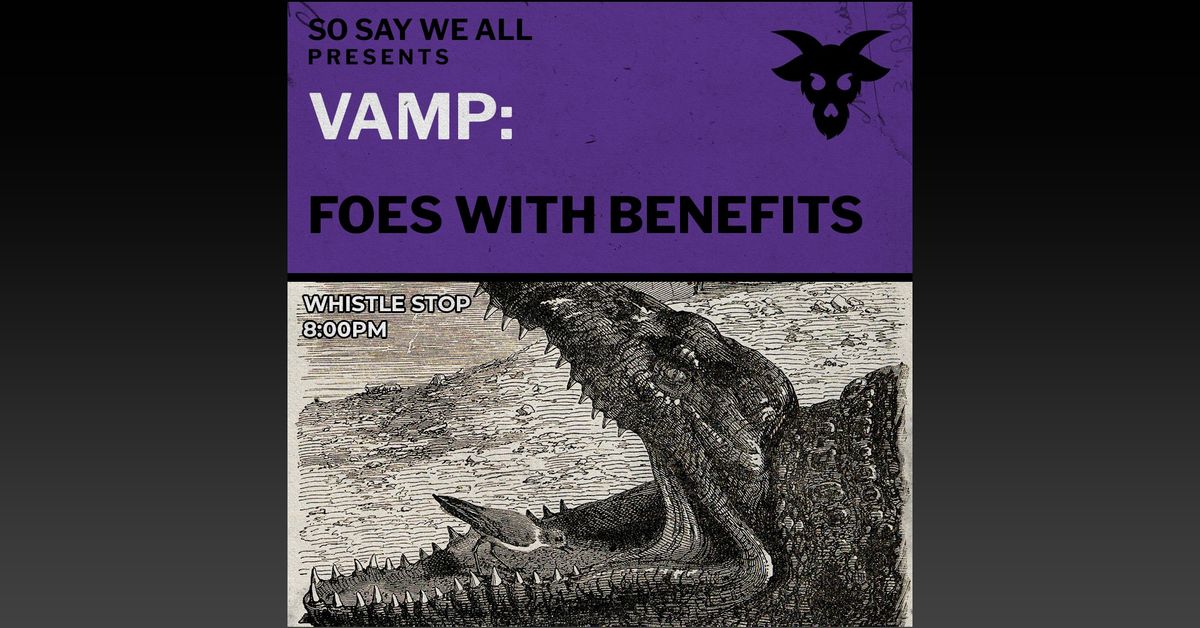 May VAMP: Foes With Benefits