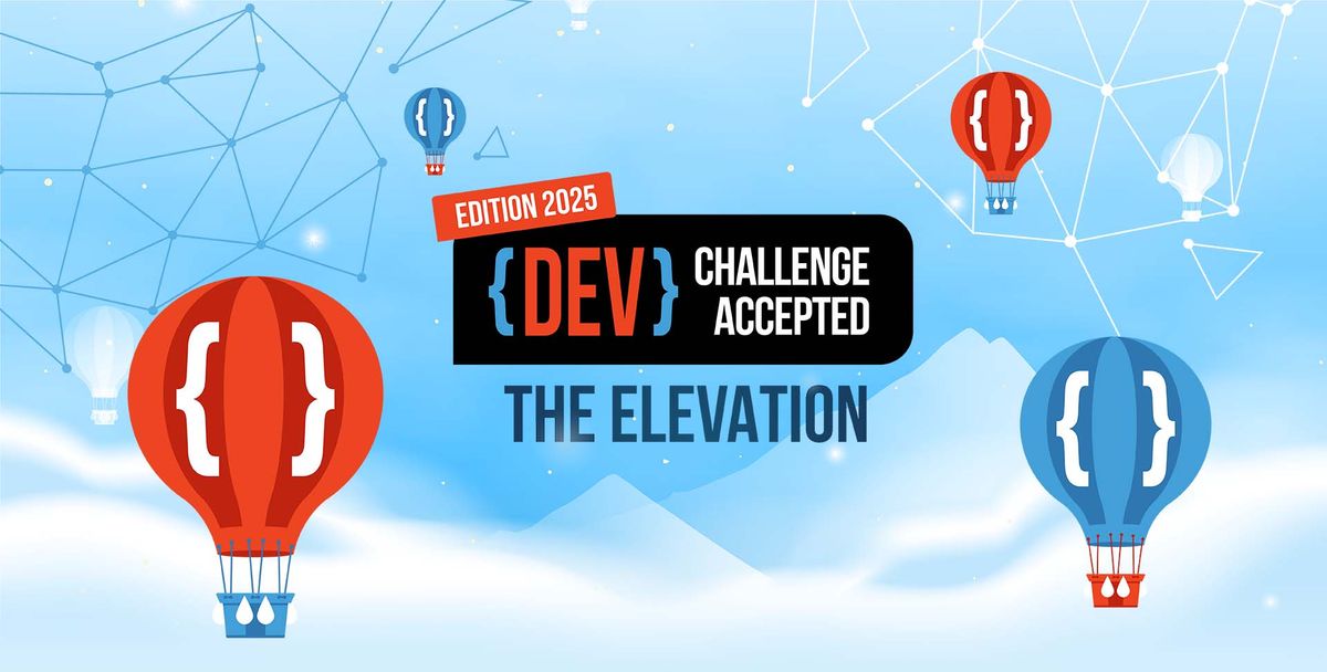 DEV: Challenge Accepted 2025 - The Elevation