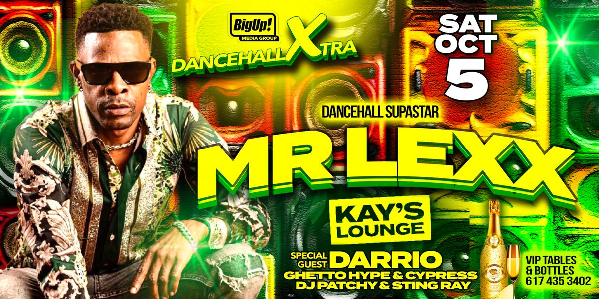 Dancehall star MR LEXX live at KAY'S LOUNGE Boston