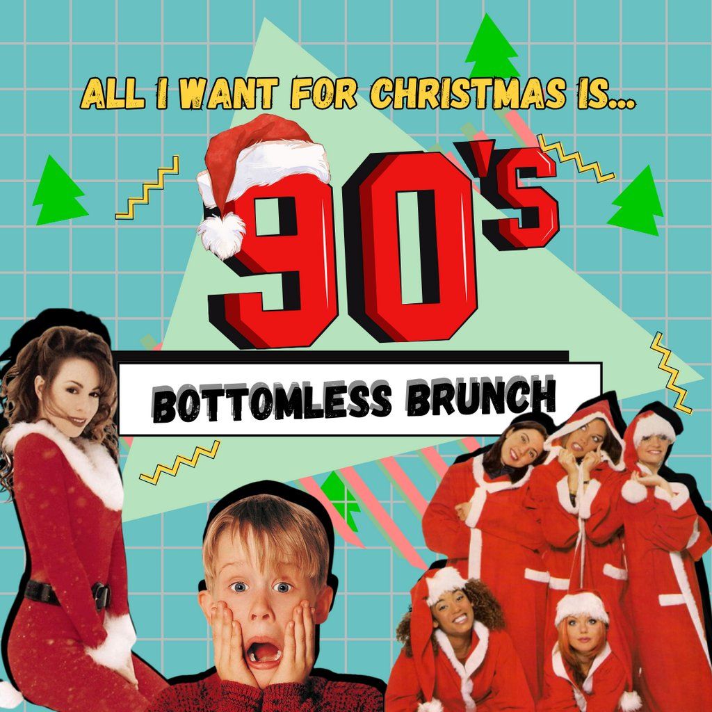 All I want for Xmas is... 90s Bottomless Brunch