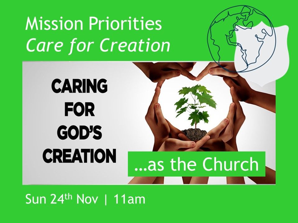 Sunday Worship - Care for God's Creation...As the Church