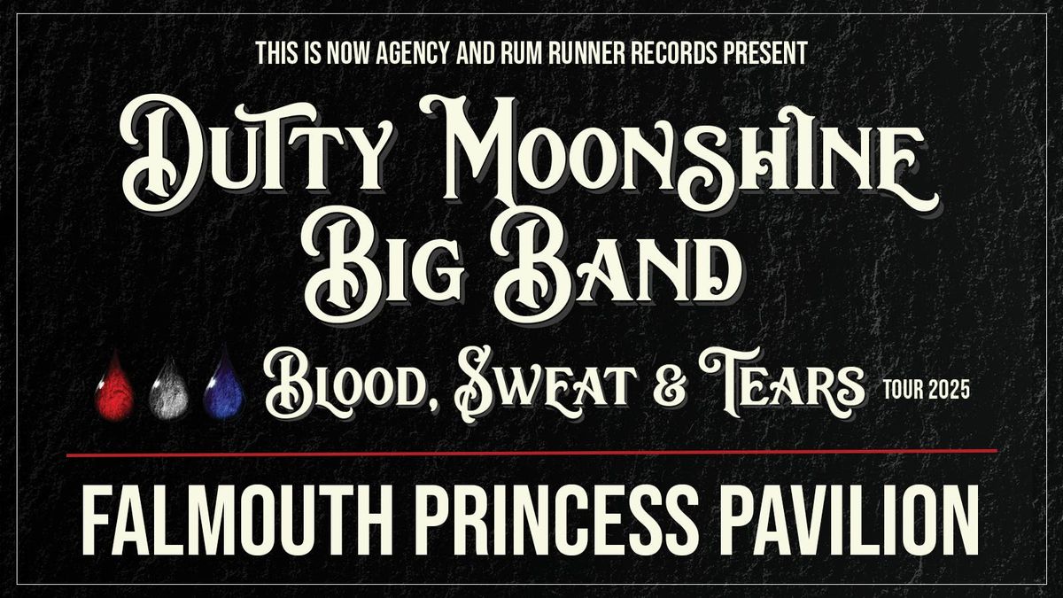 Falmouth - Dutty Moonshine Big Band - Blood, Sweat &amp; Tears Tour