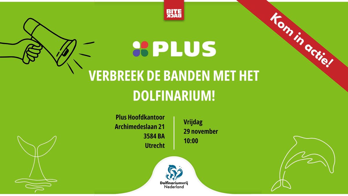 Protest bij Plus: verbreek de banden met het Dolfinarium! 