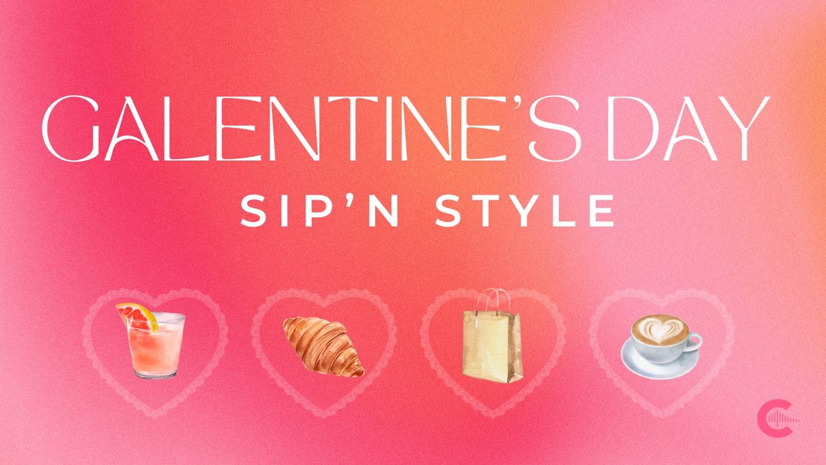 Galentines's Day Sip\u2019n Style 