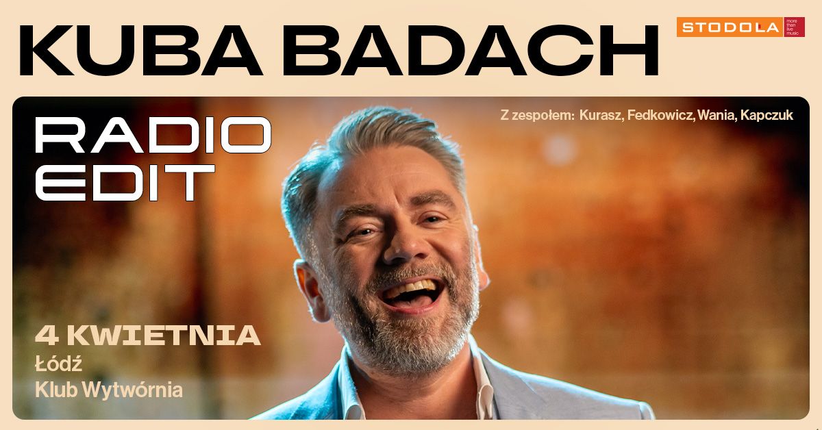 KUBA BADACH - trasa RADIO EDIT, 04.04.2025, Klub Wytw\u00f3rnia (\u0141\u00f3d\u017a)