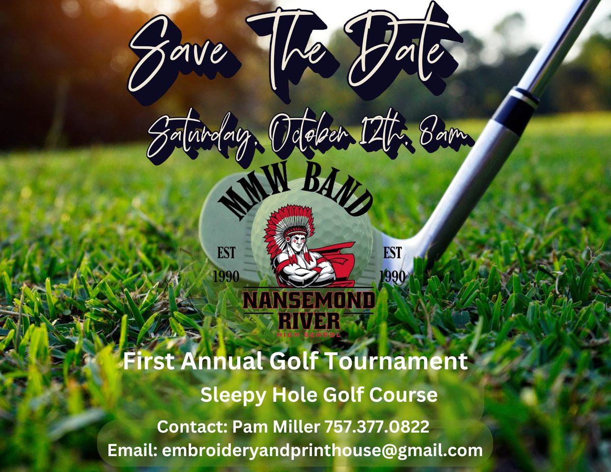 Nansemond River High School MMW Band 1st Annual Golf Tournament, Sat. Oct. 12th 8am