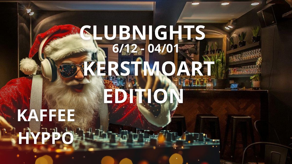 CLUBNIGHTS - KERSTMOART EDITION