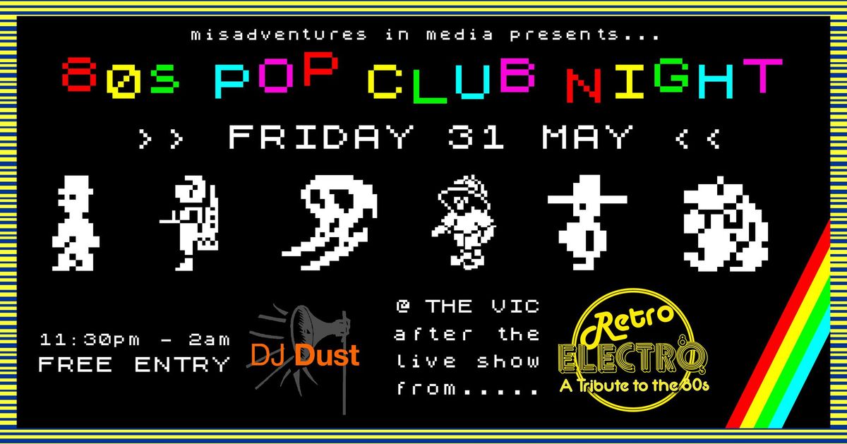 DJ Dust's '80s Pop club night at The Victoria (after Retro Electro live show)