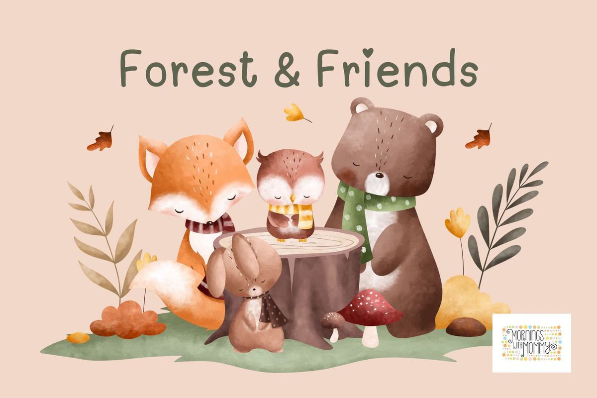 Mornings with Mommy: Forest & Friends