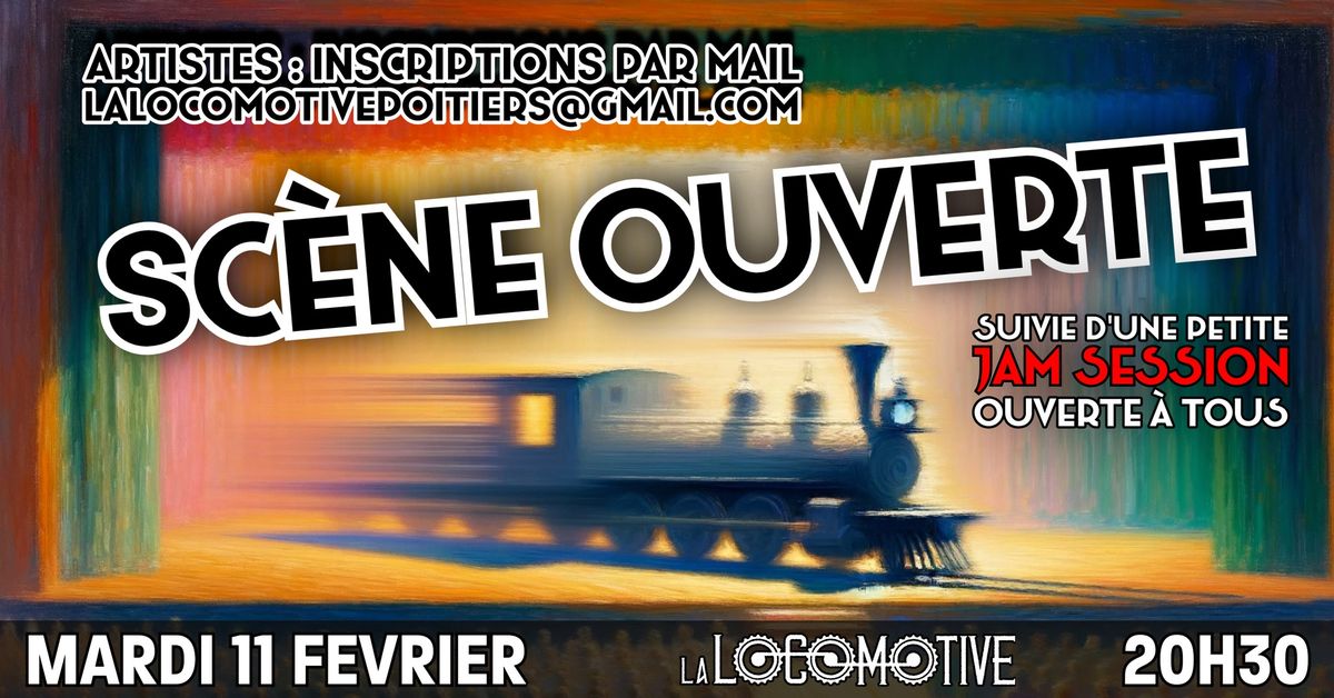 Sc\u00e8ne Ouverte de F\u00c9VRIER \u00e0 La Locomotive ! (suivie d'une Jam Session)