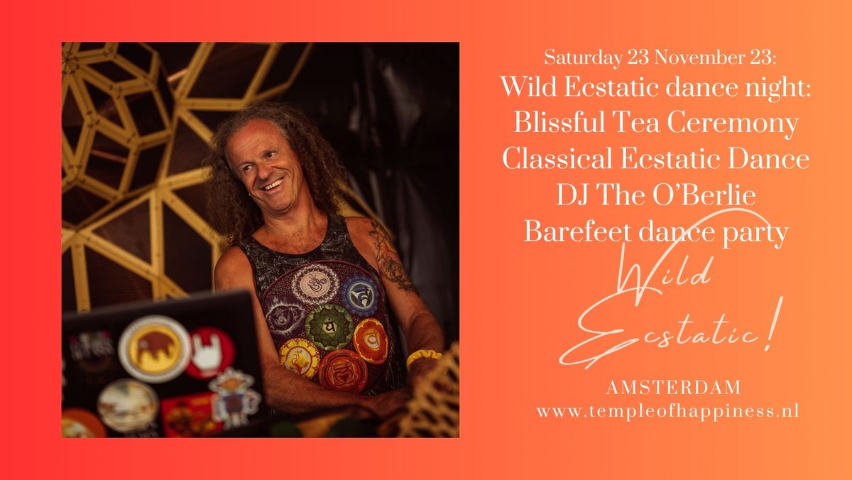 Wild Ecstatic Dance | Classical Vibes | DJ The O'Berlie | Blissful Tea ceremony