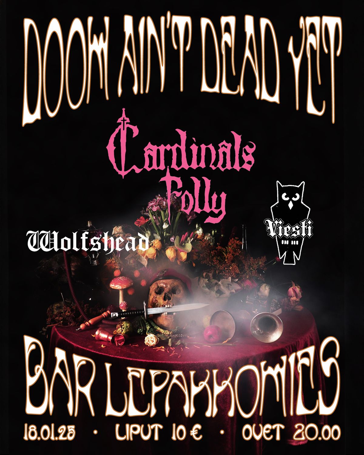 DOOM AIN\u00b4T DEAD YET : Cardinals Folly, Wolfshead & Viesti - LEPAKKOMIES, HKI - la 18.01.2025