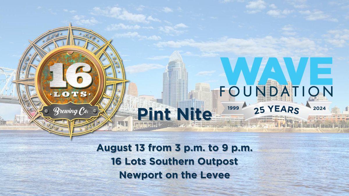 Pint Nite with WAVE at 16 Lots Brewing