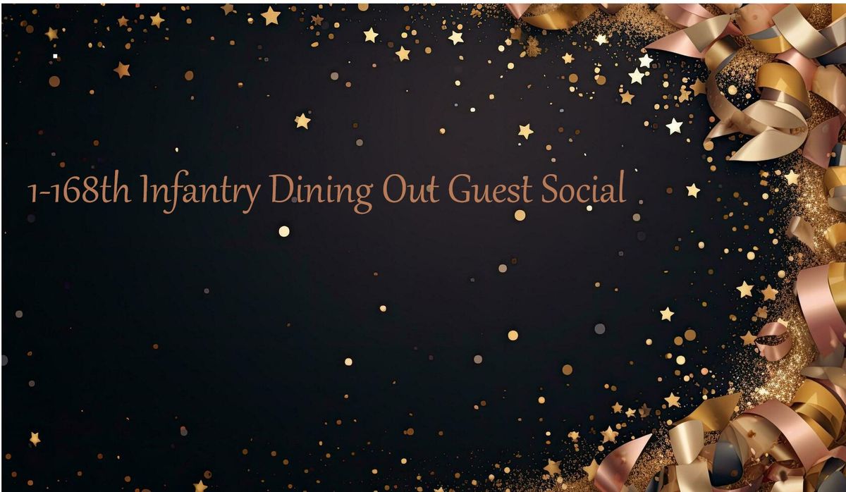 1-168th Infantry Dining Out Guest Social