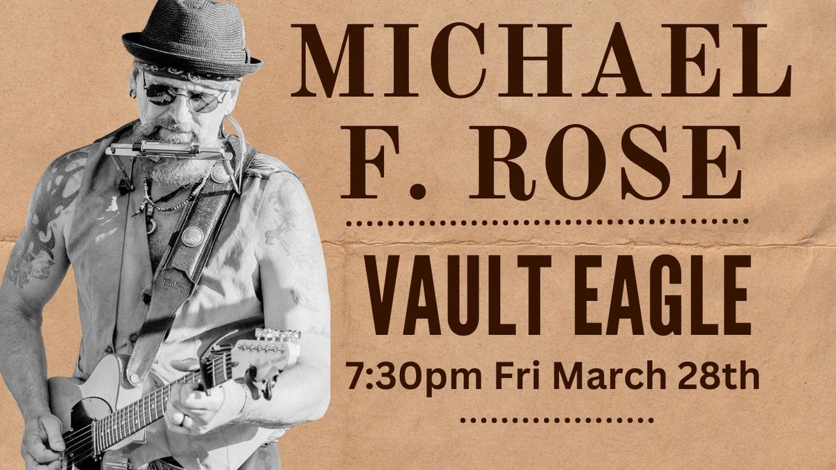 Michael F Rose Live @ Vault Eagle