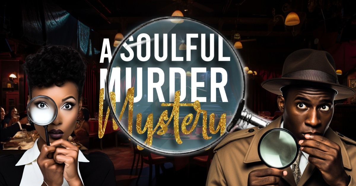 Soulful Murder Mystery - Houston - Feb 23 - 2 PM