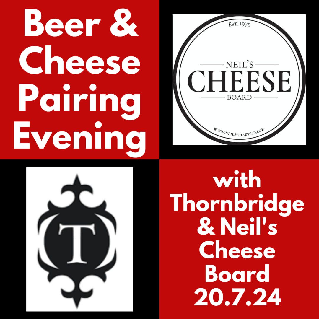 Beer and Cheese Pairing Evening with Thornbridge Brewery