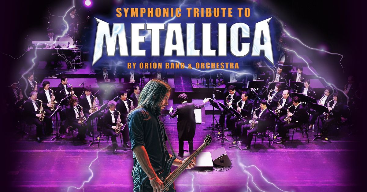 SYMPHONIC TRIBUTE TO METALLICA - LIVE BAND & LIVE ORCHESTRA