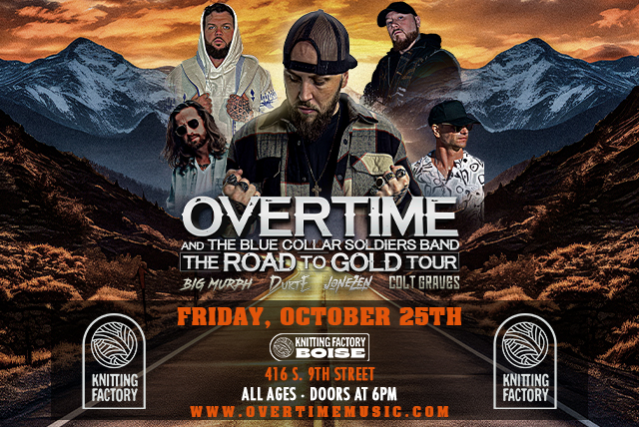 10\/25 Overtime in Boise, ID: "Road To Gold Tour"