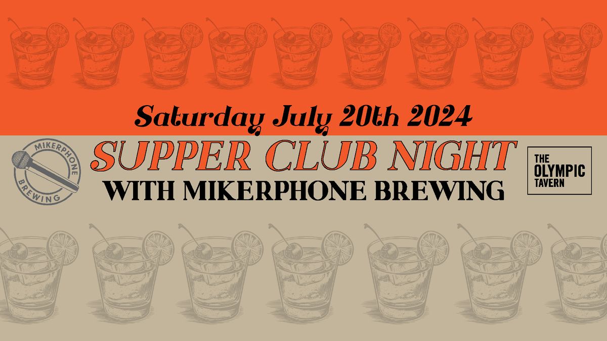 Supper Club Night with Mikerphone Brewing