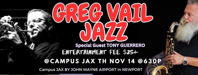  Greg Vail Jazz is back at JAX with special guest Tony Guerrero on Trumpet 2