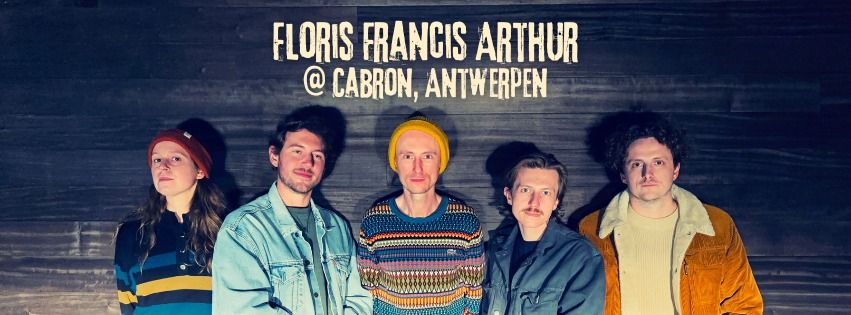 Floris Francis Arthur @ Cabron, Antwerpen (BAND)