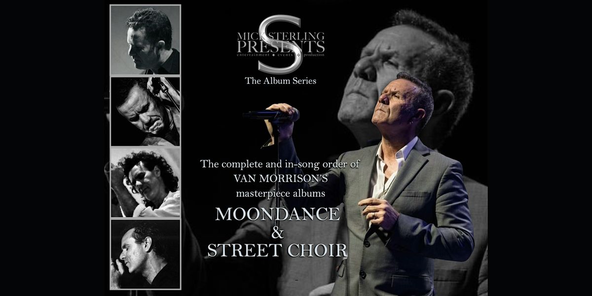 THE ALBUM SERIES \/ Van Morrison's MOONDANCE and STREET CHOIR Albums