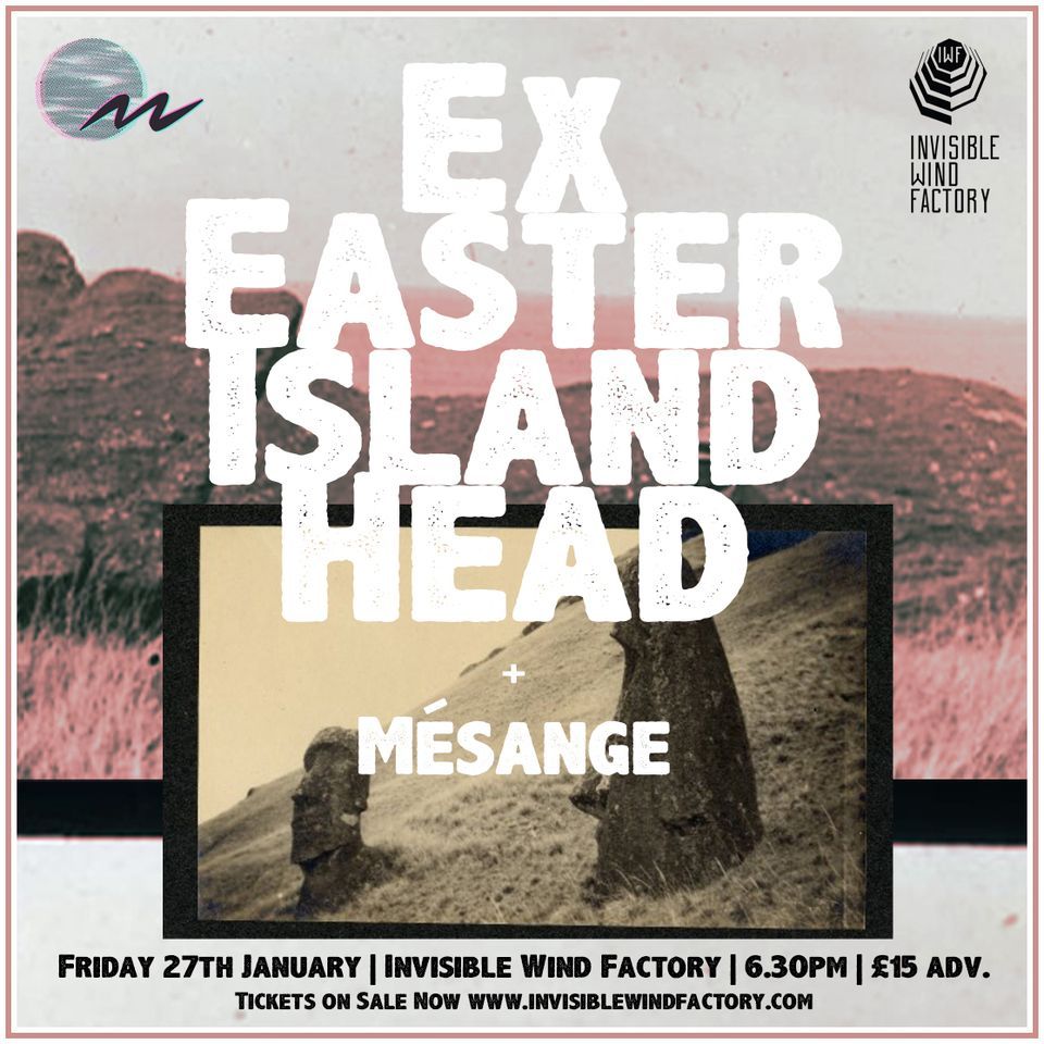 EXEASTER ISLAND HEAD + Mesange, Invisible Wind Factory, Liverpool, 27