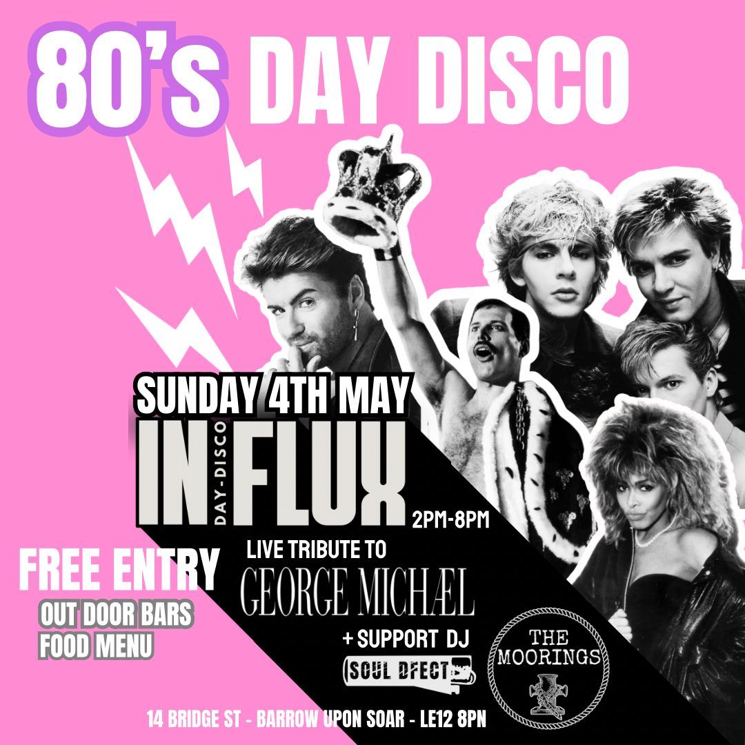  INFLUX 80S DAY DISCO with LIVE GEORGE MICHAEL tribute