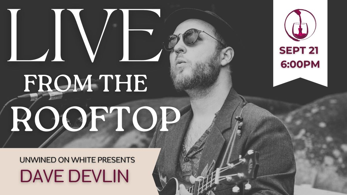 Live from the Rooftop ~ Dave Devlin