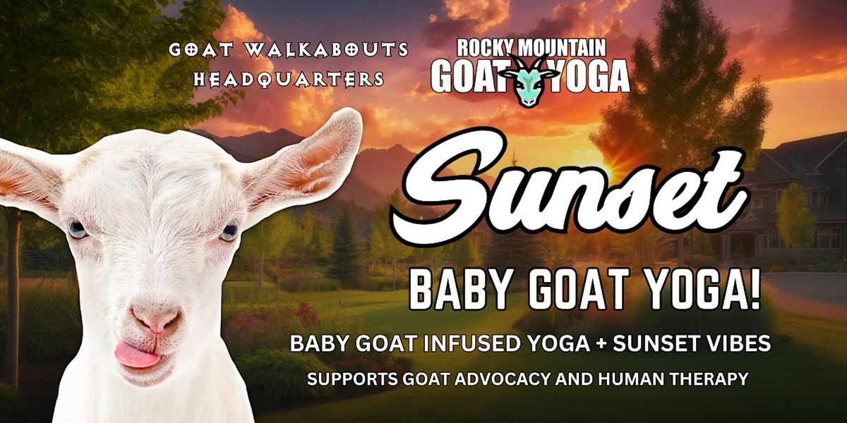 Sunset Baby Goat Yoga - July 2nd (GOAT WALKABOUTS HEADQUARTERS)